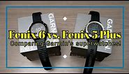 Garmin Fenix 6 vs. Fenix 5 Plus - Comparing Garmin's Superwatches!