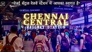 Chennai Central (Railway Station) 4K | Tamil Nadu | Station Details & Overview | Southern Railways