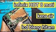 infinix HOT 8 mati kena air lcd bleng hitaminfinix hot 8 lcd light solution, infinix