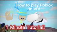How to play ROBLOX in VR!! (Full 1 minute tutorial!)