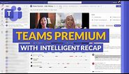 Microsoft Teams Premium | Intelligent Recap and other new features