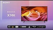 Introducing Sony BRAVIA X74K Google TV