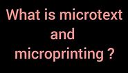 Microprinting and Microtext