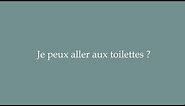 How to Pronounce ''Je peux aller aux toilettes?'' (Can I go to the bathroom?) in French