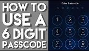 How to Use a 6 Digit Passcode | iOS Tips