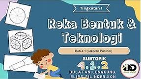 RBT TINGKATAN 1 BAB 4.1.2 (TEKNIK LAKARAN PIKTORIAL - BULATAN, LENGKUNGAN,ELIPS, SILINDER DAN KON)