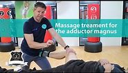Massage treatment for the adductor magnus