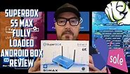 SuperBox S5 Max Fully Loaded Android Box Review! Worth Upgrading From A Previous SuperBox??