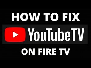 How To Fix YouTube TV App on a Fire TV