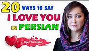 20 ways to say I Love You in Persian / Farsi