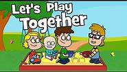 Let's play together! - Children play along song - Hooray Kids Songs & Nursery Rhymes