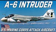 A-6 Intruder | The "Iron Tadpole" Or "Drumstick" | Grumman All Weather Marine corps Attack Aircraft