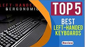 5 Best Left Handed Keyboards For 2023 | Reviews