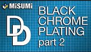 Black Chrome Plating Process Pt. 2 | Design On Demand | MISUMI USA