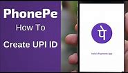 PhonePe - How To Create UPI ID / UPI Address