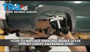 How To Replace Parking Brake Lever 1999-07 Chevy Silverado 2500