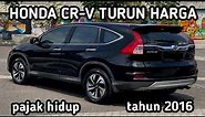 HARGA MOBIL BEKAS HONDA CR-V TAHUN 2015 - 2018