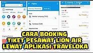 Cara Booking Tiket Lion Air di Aplikasi Traveloka Bayar lewat Indomaret