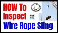 How To Inspect/Check Wire Rope Sling || How To Inspect Flexible Steel Wire Rope || HSE STUDY GUIDE