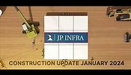 JP Infra Construction Update: January 2024