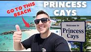 The Complete Guide to PRINCESS CAYS! Best area to be!