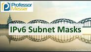 IPv6 Subnet Masks - N10-008 CompTIA Network+ : 1.4