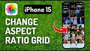 How to Change Aspect Ratio Grid on iPhone 15 Pro - Full Guide