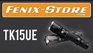 Fenix TK15UE Flashlight - Full Review