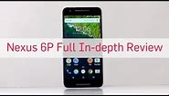 Nexus 6P Full In-depth Review | Digit.in