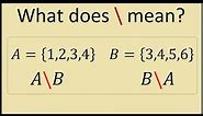 What Does Backward Slash Mean in Math (Set Notation)
