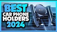 Best Car Phone Holder in 2024 - Must Watch Before Buying!