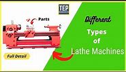 Lathe Machine: Parts, Function, Working, Operations & Types of Lathe Machine