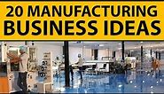 20 Profitable Manufacturing Business Ideas for Starting Your Own Business