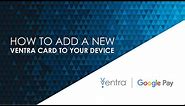 How To Add A New Ventra Card To Your Device
