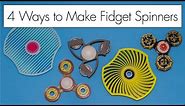 3D Pen and 3D Printed Fidget Spinners // FOUR Ways to Make Spinners