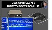 Dell Optiplex 755 How to Boot from Windows Bootable USB
