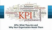 KPIs What They Are and Why Your Organization Needs Them