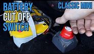 How to add a Battery Cut off to a Classic Mini