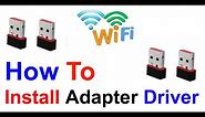 How to install wifi adapter driver for windows 7 | IDEAS