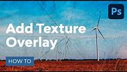 How to Add Texture Overlay in Photoshop