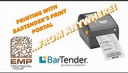 Printing from BarTender's Print Portal