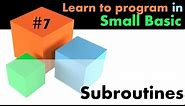 #7 Learn Small Basic Programming - Subroutines
