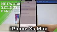How to Reset Network Settings in iPhone Xs Max - Restore Network Configuration