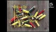 How to separate USED/SPENT shotgun shells for crafts.