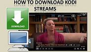 Kodi (XBMC) - How To Download Streams