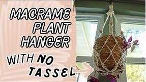 DIY Macrame Plant Hanger (Without Tassel!)