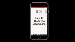 How To Clear The App Cache On The Apple iPhone 8 And iPhone 8 Plus