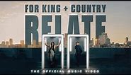 for KING + COUNTRY | RELATE (Official Music Video)