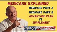 Medicare-Explained Parts A & B (Advantage vs Supplement)