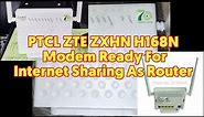 PTCL ZTE ZXHN H168N Router Ready For Internet Sharing || How To Use PTCL Router As wifi Extender